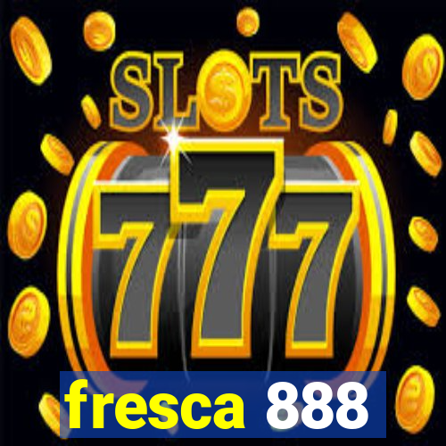 fresca 888